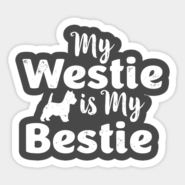 My Westie Is My Bestie Westie Dogs Sticker TeePublic